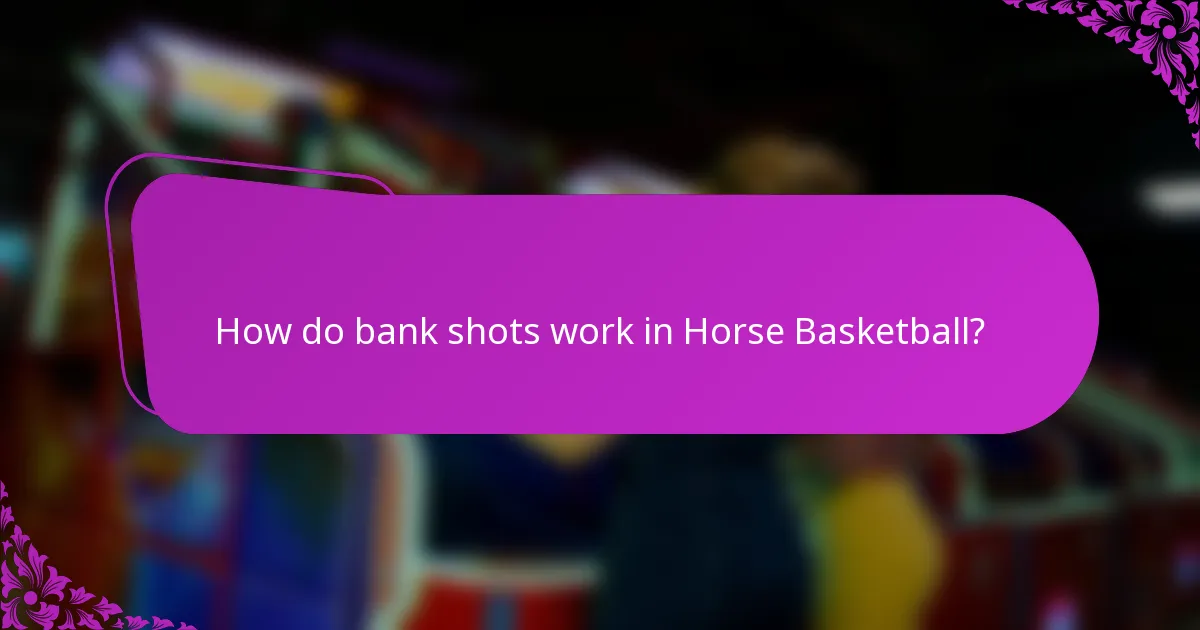 How do bank shots work in Horse Basketball?