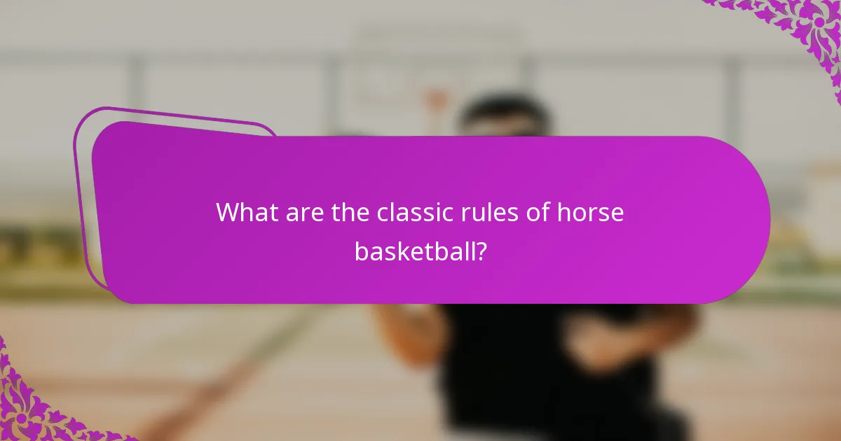 What are the classic rules of horse basketball?