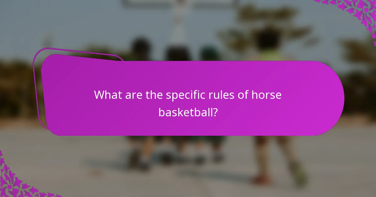 What are the specific rules of horse basketball?