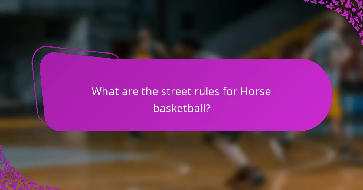 What are the street rules for Horse basketball?