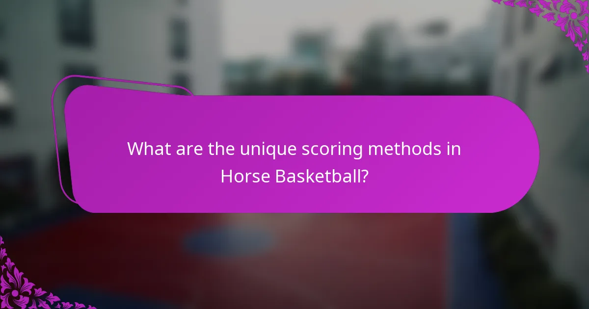 What are the unique scoring methods in Horse Basketball?