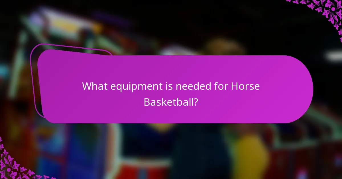What equipment is needed for horse basketball?