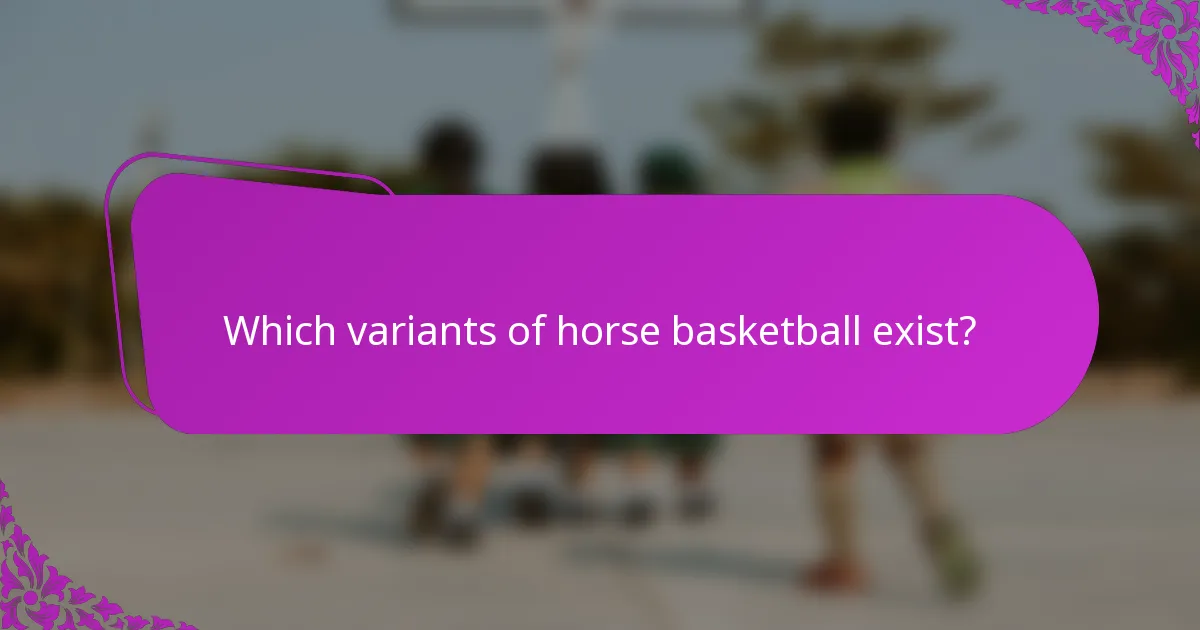 Which variants of horse basketball exist?